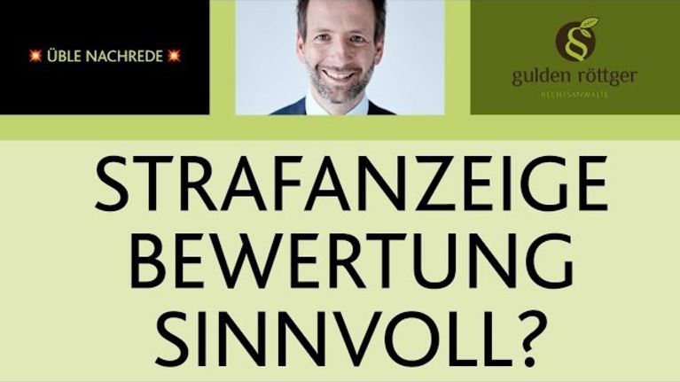 YouTube Video: Strafanzeige bei einer Bewertung sinnvoll❓ Üble Nachrede